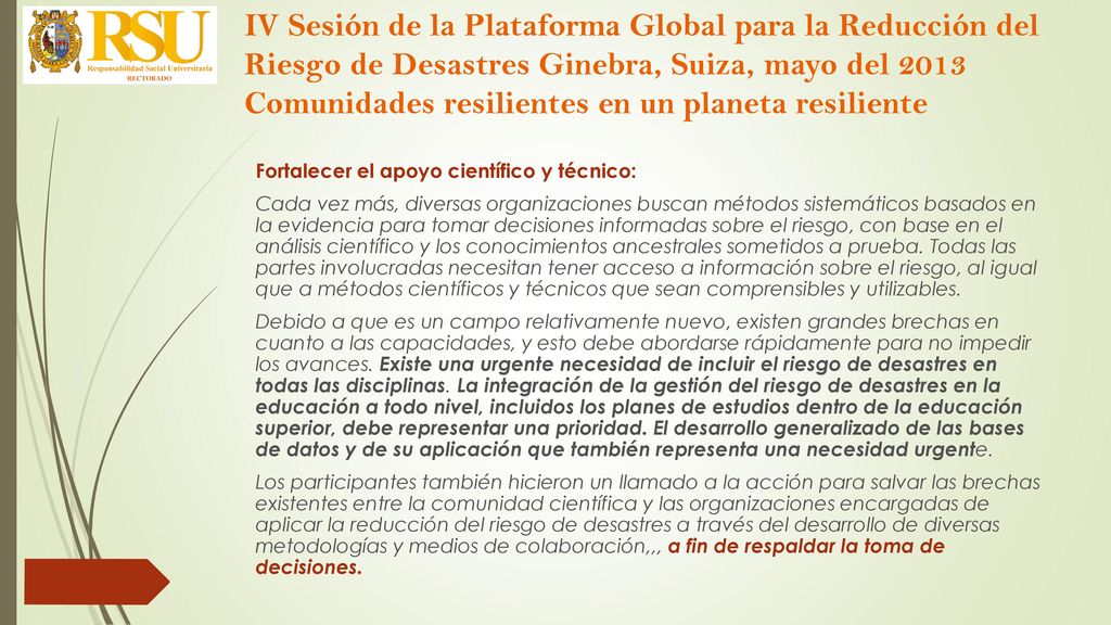 IV Sesión de la Plataforma Global para la Reducción del Riesgo de Desastres Ginebra, Suiza, mayo del 2013 Comunidades resilientes en un planeta resiliente