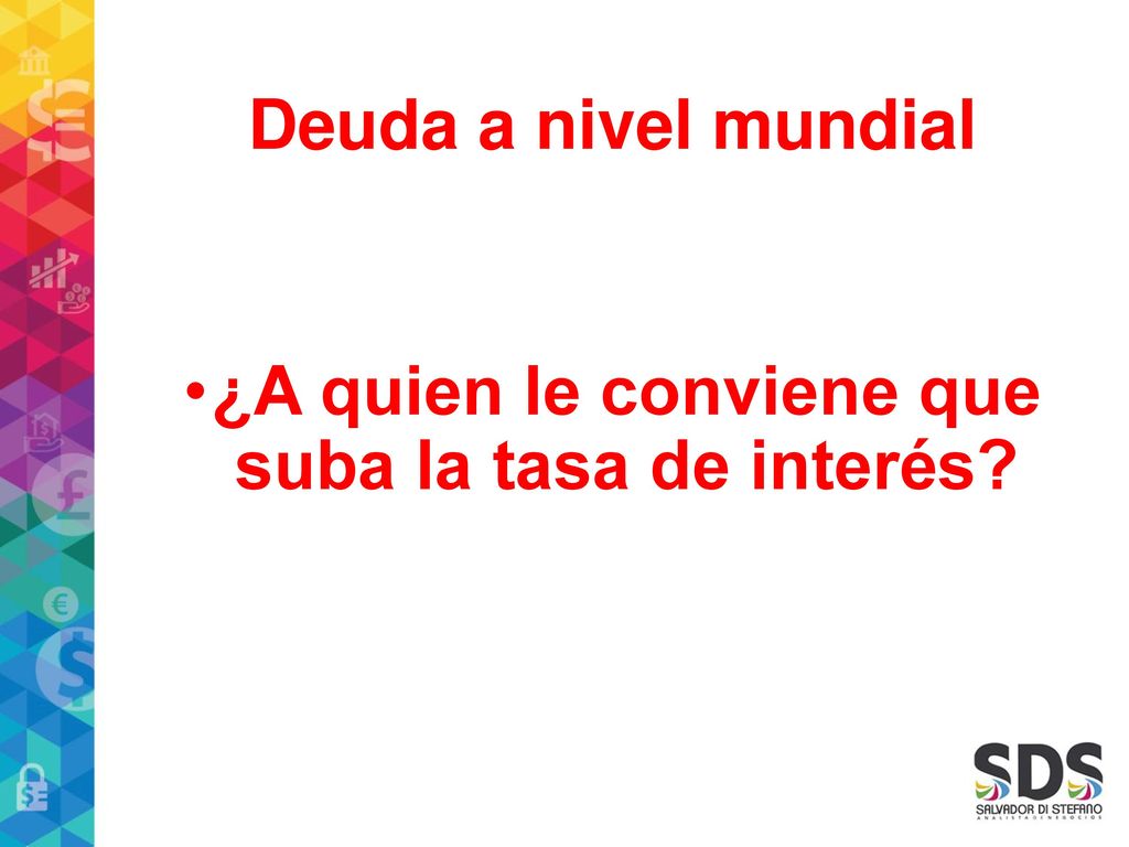 ¿A quien le conviene que suba la tasa de interés