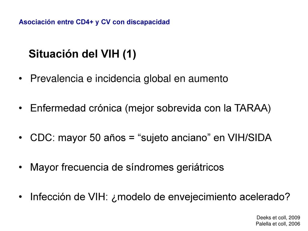 Situación del VIH (1) Prevalencia e incidencia global en aumento