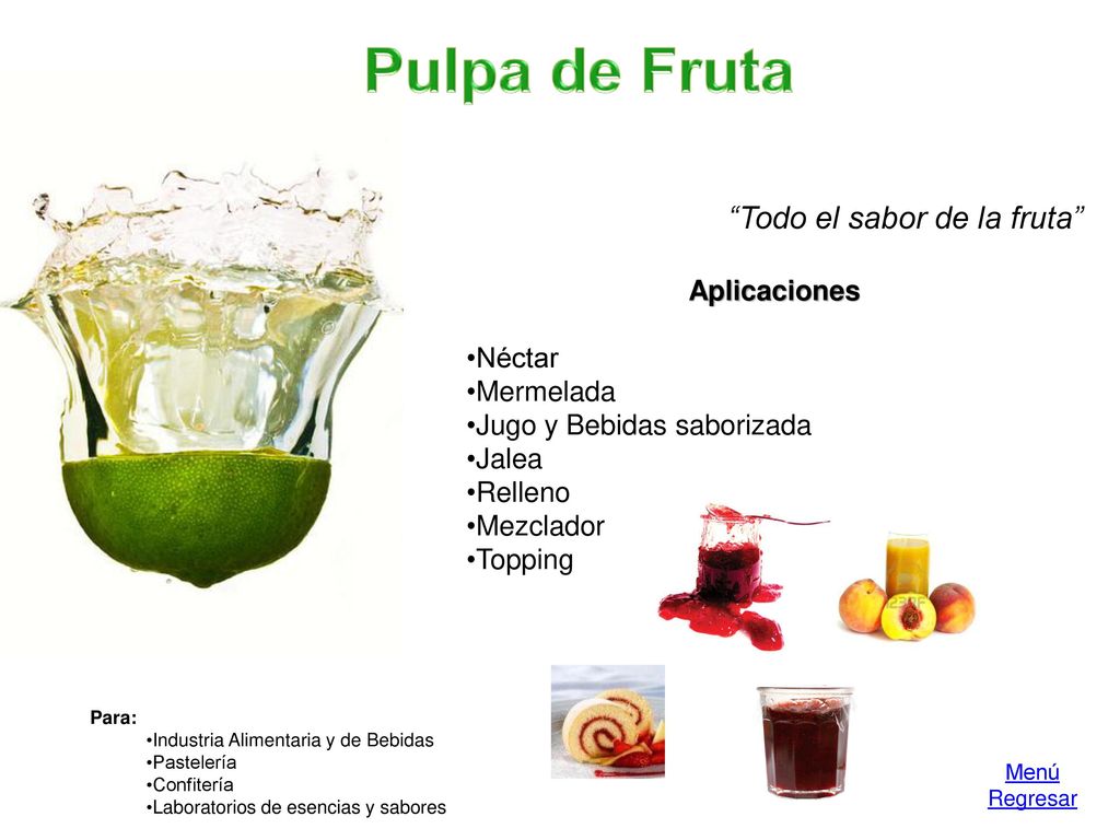 Pulpa de Fruta Todo el sabor de la fruta Aplicaciones Néctar