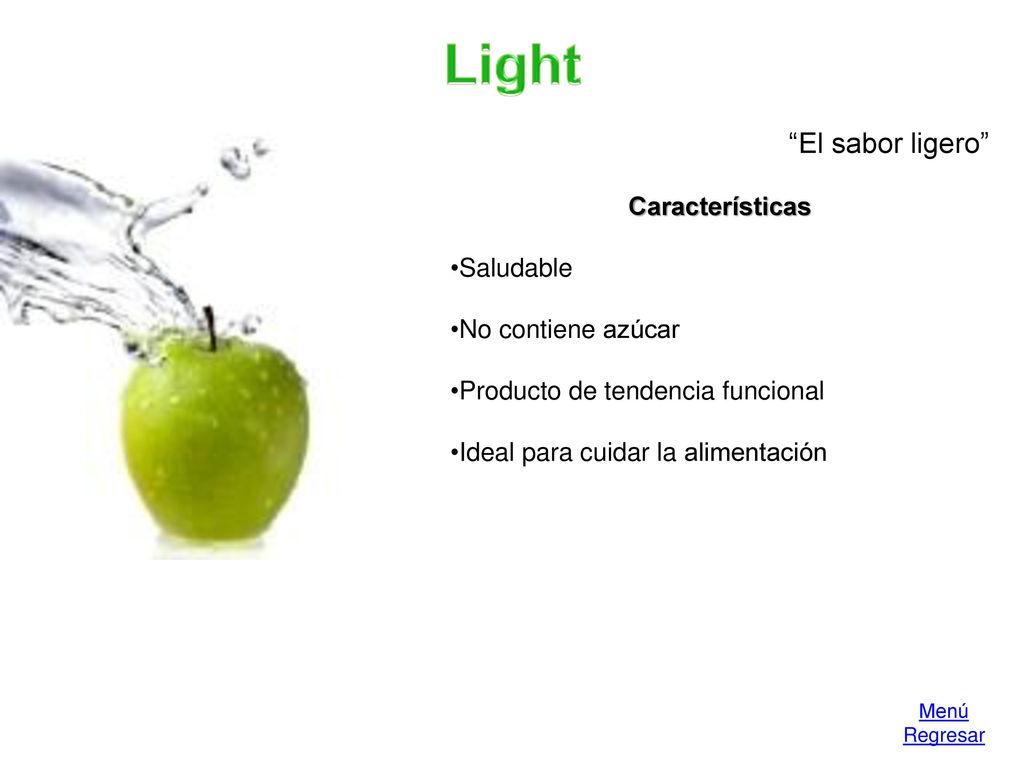 Light El sabor ligero Características Saludable No contiene azúcar