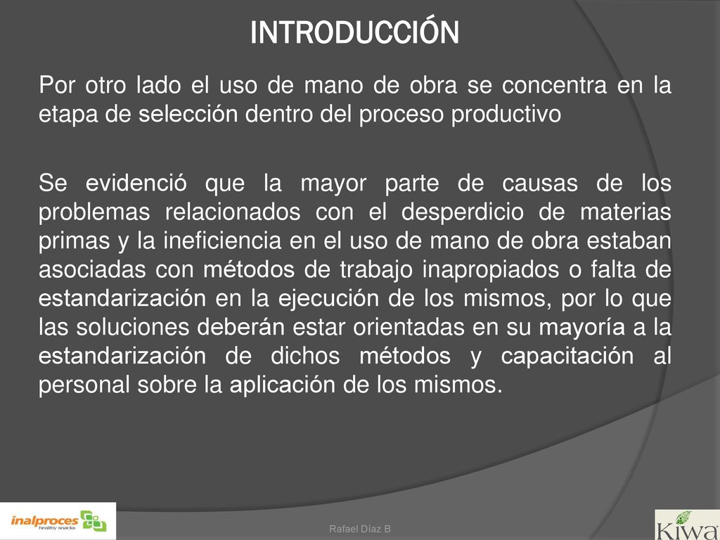 INTRODUCCIÓN Por otro lado el uso de mano de obra se concentra en la etapa de selección dentro del proceso productivo.