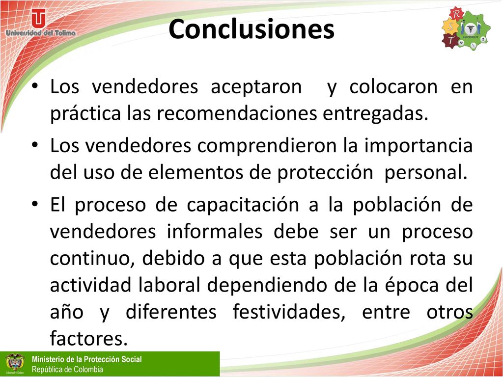 Conclusiones Los vendedores aceptaron y colocaron en práctica las recomendaciones entregadas.