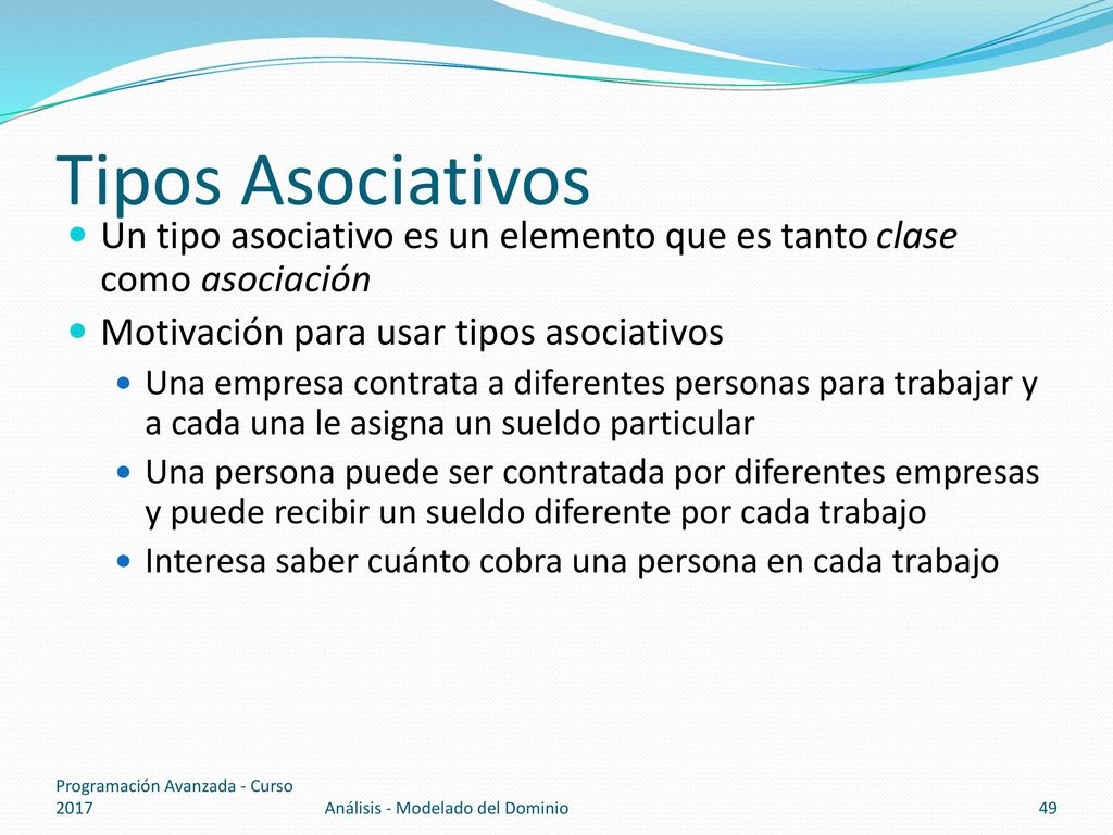 Tipos Asociativos Un tipo asociativo es un elemento que es tanto clase como asociación. Motivación para usar tipos asociativos.