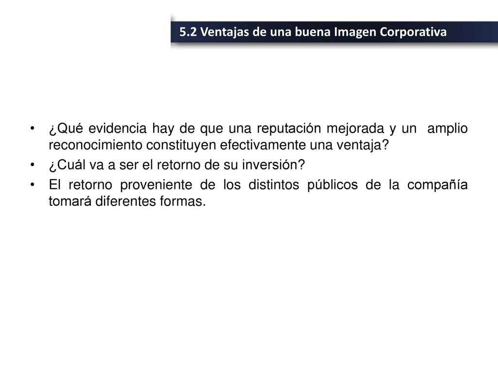 5.2 Ventajas de una buena Imagen Corporativa