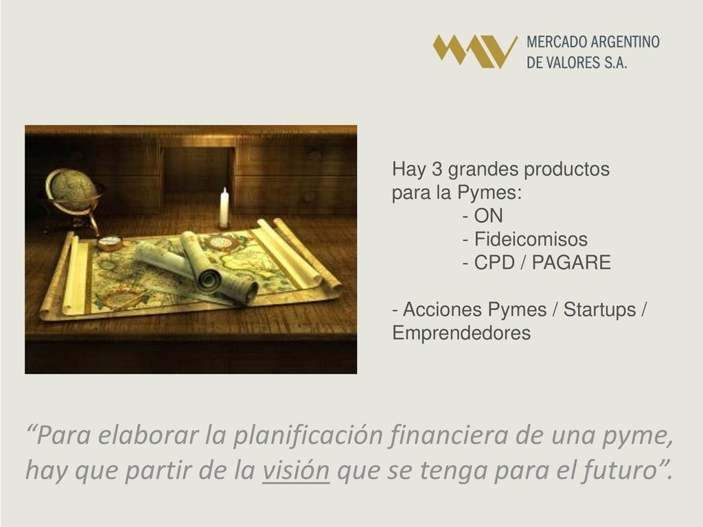 Hay 3 grandes productos para la Pymes: