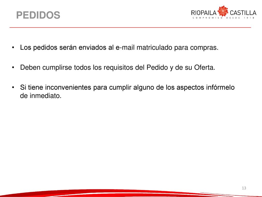 PEDIDOS Los pedidos serán enviados al  matriculado para compras.