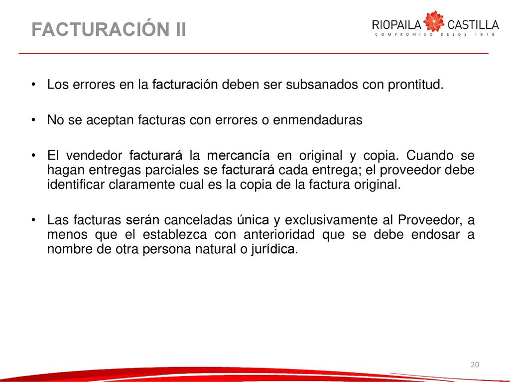 FACTURACIÓN II Los errores en la facturación deben ser subsanados con prontitud. No se aceptan facturas con errores o enmendaduras.