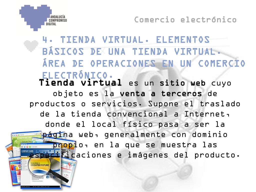 Comercio electrónico 4. TIENDA VIRTUAL. ELEMENTOS BÁSICOS DE UNA TIENDA VIRTUAL. ÁREA DE OPERACIONES EN UN COMERCIO ELECTRÓNICO.