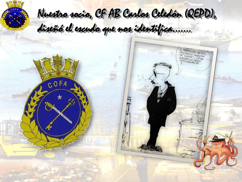 Nuestro socio, CF AB Carlos Celedón (QEPD), diseñó el escudo que nos identifica…….