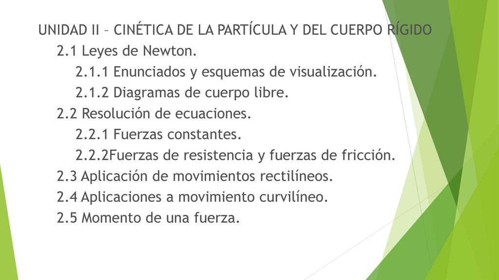 UNIDAD II – CINÉTICA DE LA PARTÍCULA Y DEL CUERPO RÍGIDO 2