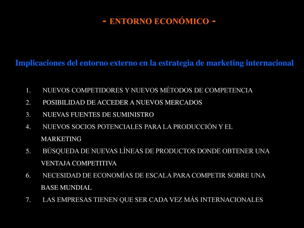 - ENTORNO ECONÓMICO - Implicaciones del entorno externo en la estrategia de marketing internacional.