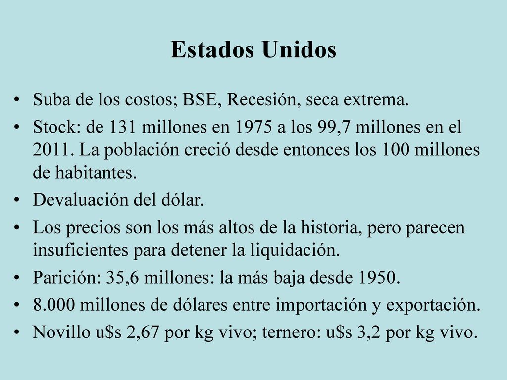 Estados Unidos Suba de los costos; BSE, Recesión, seca extrema.