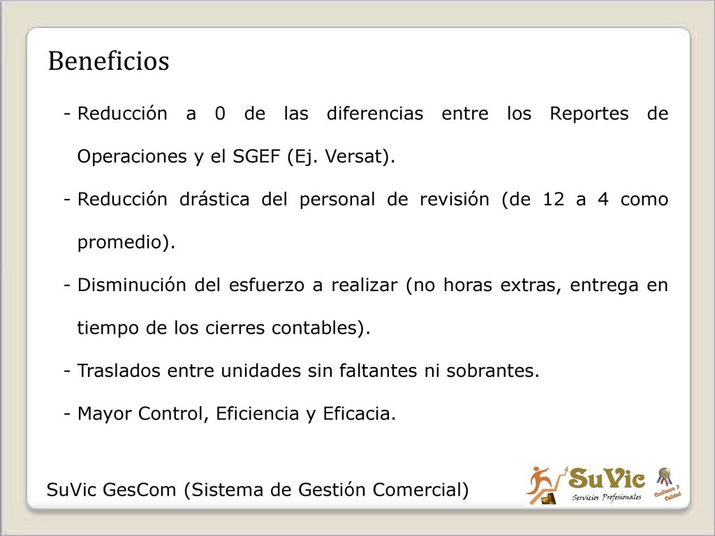 Beneficios Reducción a 0 de las diferencias entre los Reportes de Operaciones y el SGEF (Ej. Versat).