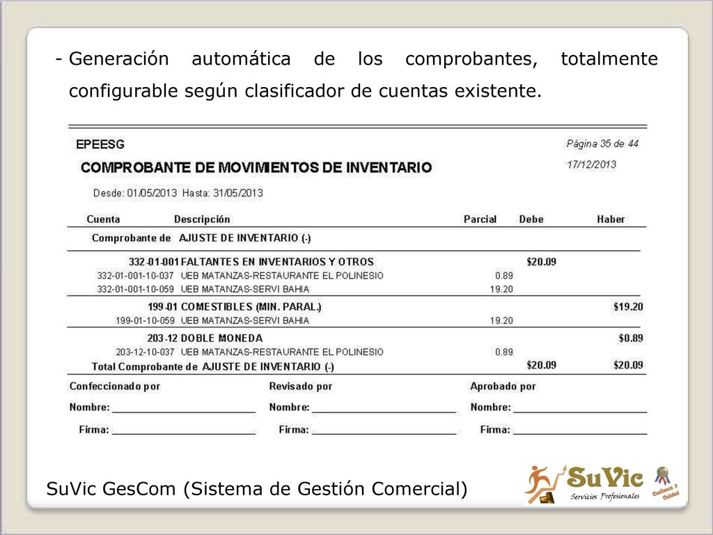 Generación automática de los comprobantes, totalmente configurable según clasificador de cuentas existente.
