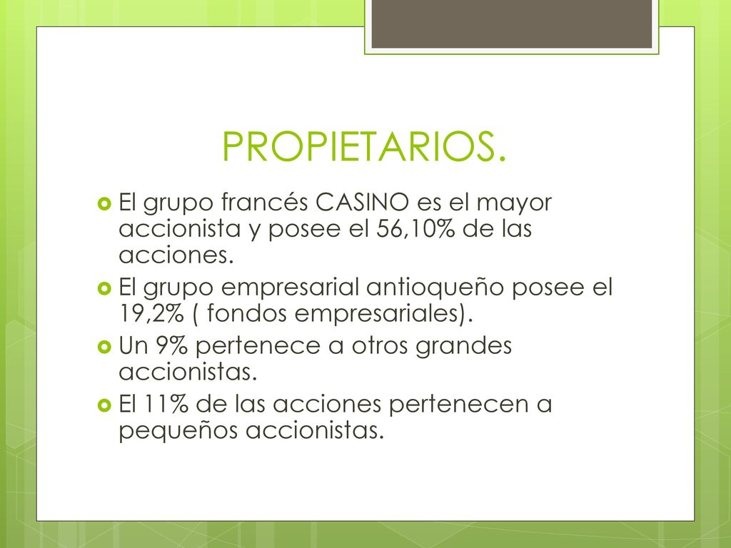 PROPIETARIOS. El grupo francés CASINO es el mayor accionista y posee el 56,10% de las acciones.