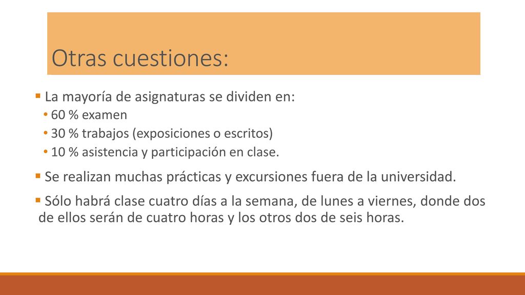 Otras cuestiones: La mayoría de asignaturas se dividen en: