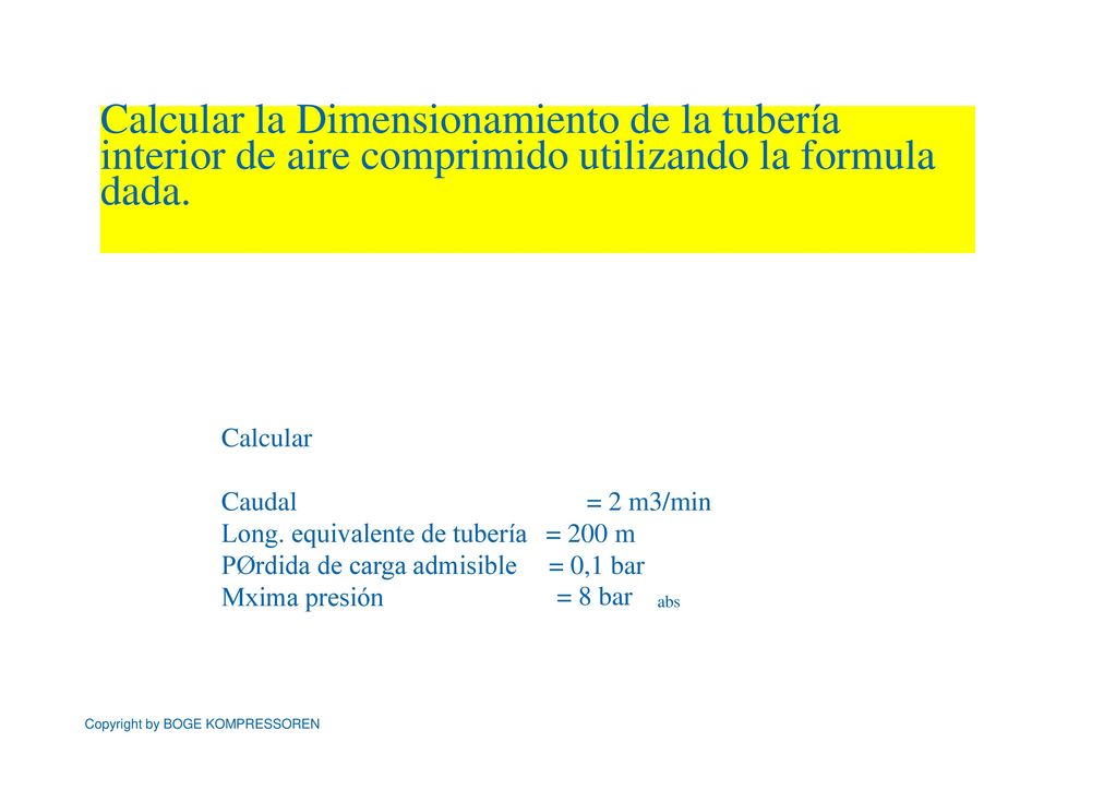 Calcular la Dimensionamiento de la tubería interior de aire comprimido utilizando la formula dada.