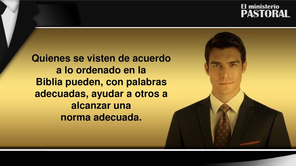 Quienes se visten de acuerdo a lo ordenado en la