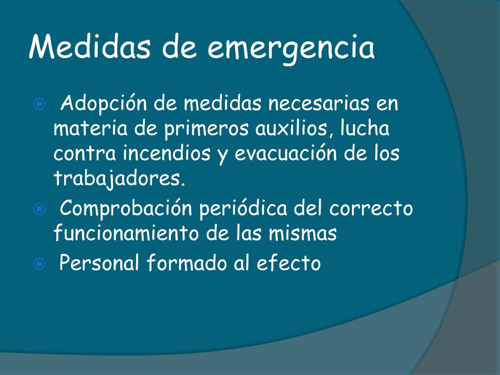Medidas de emergencia Adopción de medidas necesarias en materia de primeros auxilios, lucha contra incendios y evacuación de los trabajadores.