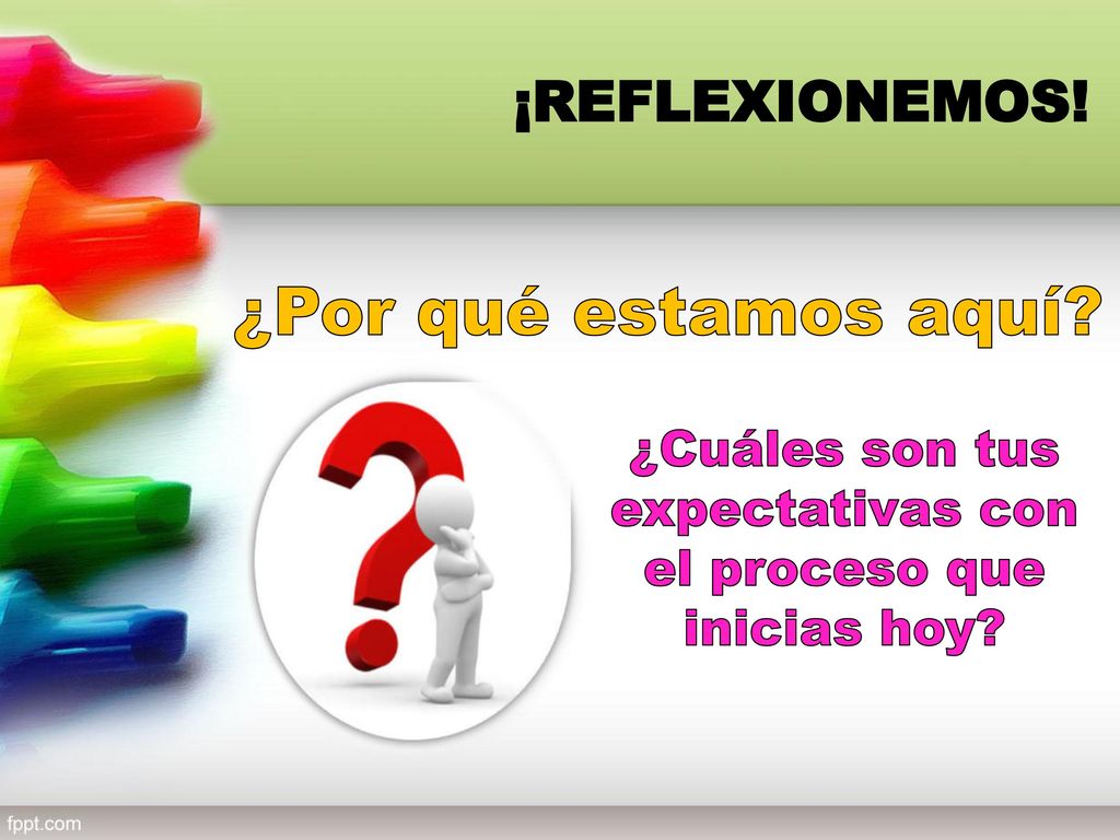 ¿Cuáles son tus expectativas con el proceso que inicias hoy
