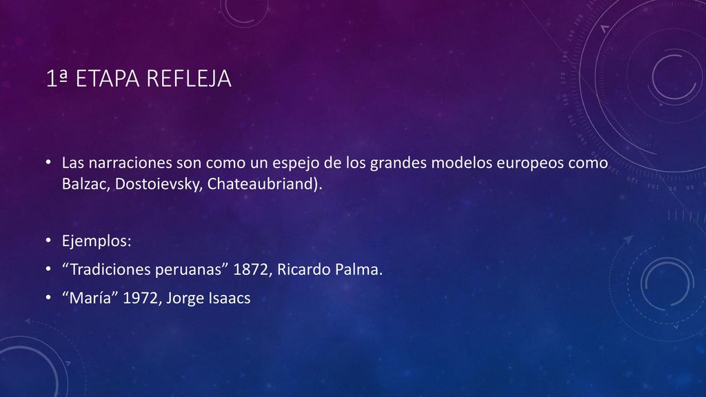 1ª etapa refleja Las narraciones son como un espejo de los grandes modelos europeos como Balzac, Dostoievsky, Chateaubriand).