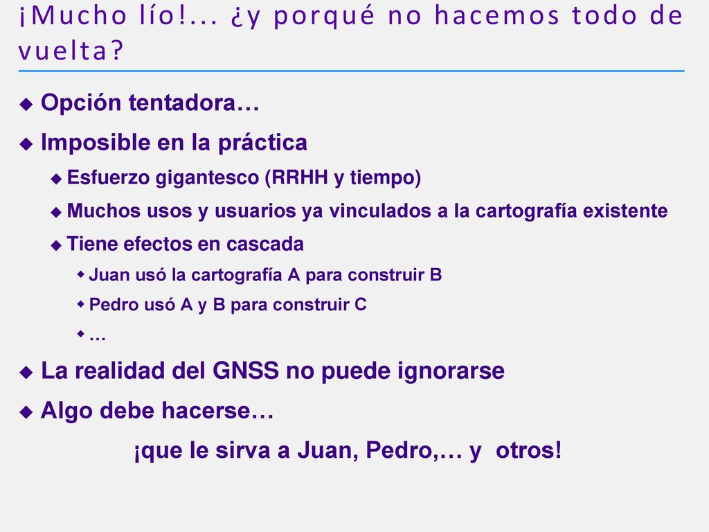 ¡Mucho lío!... ¿y porqué no hacemos todo de vuelta