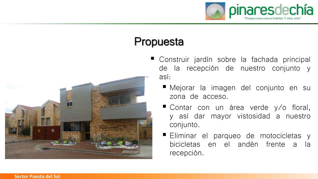 Propuesta Construir jardín sobre la fachada principal de la recepción de nuestro conjunto y así: