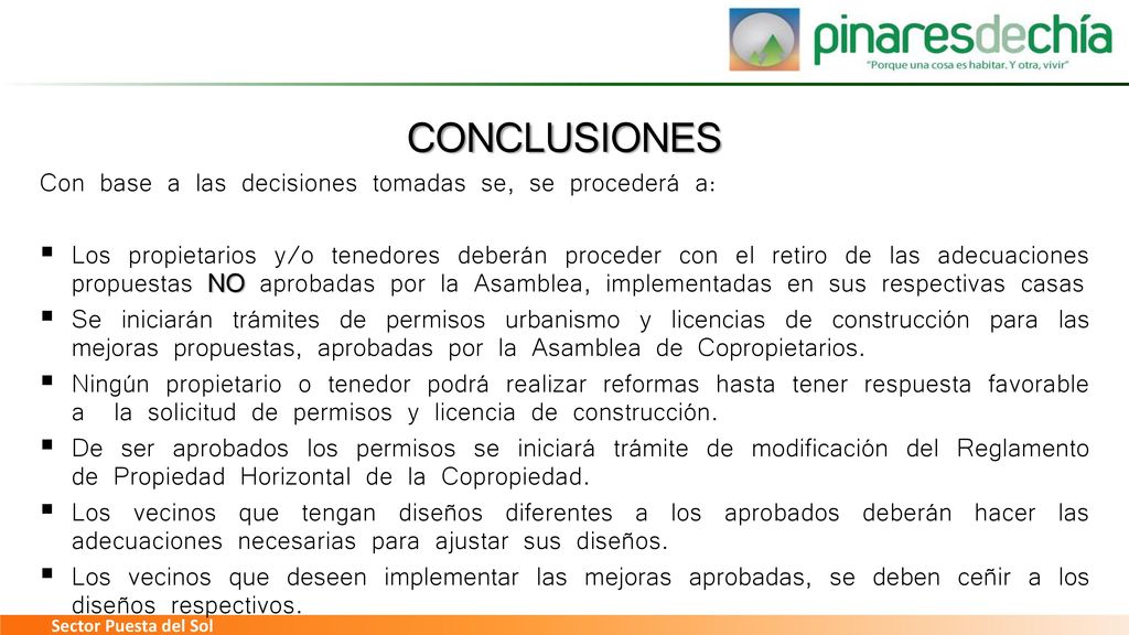 CONCLUSIONES Con base a las decisiones tomadas se, se procederá a: