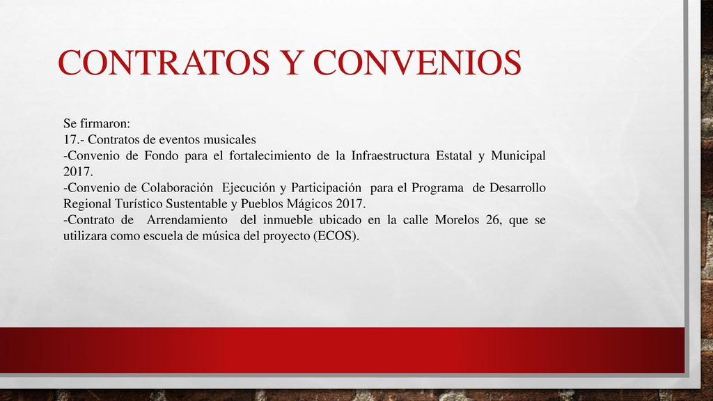 Contratos y convenios Se firmaron: 17.- Contratos de eventos musicales