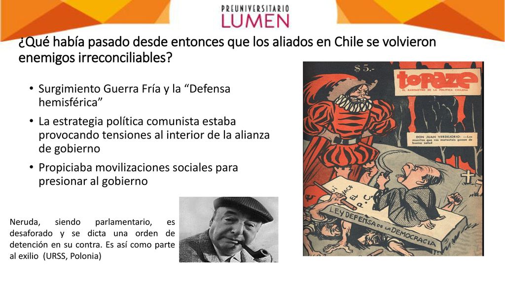 ¿Qué había pasado desde entonces que los aliados en Chile se volvieron enemigos irreconciliables