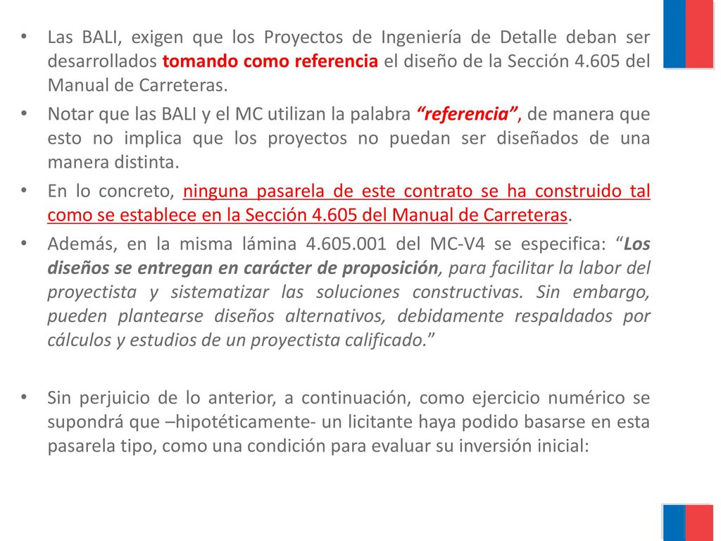 Las BALI, exigen que los Proyectos de Ingeniería de Detalle deban ser desarrollados tomando como referencia el diseño de la Sección del Manual de Carreteras.