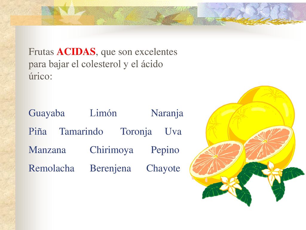 Frutas ACIDAS, que son excelentes para bajar el colesterol y el ácido úrico: