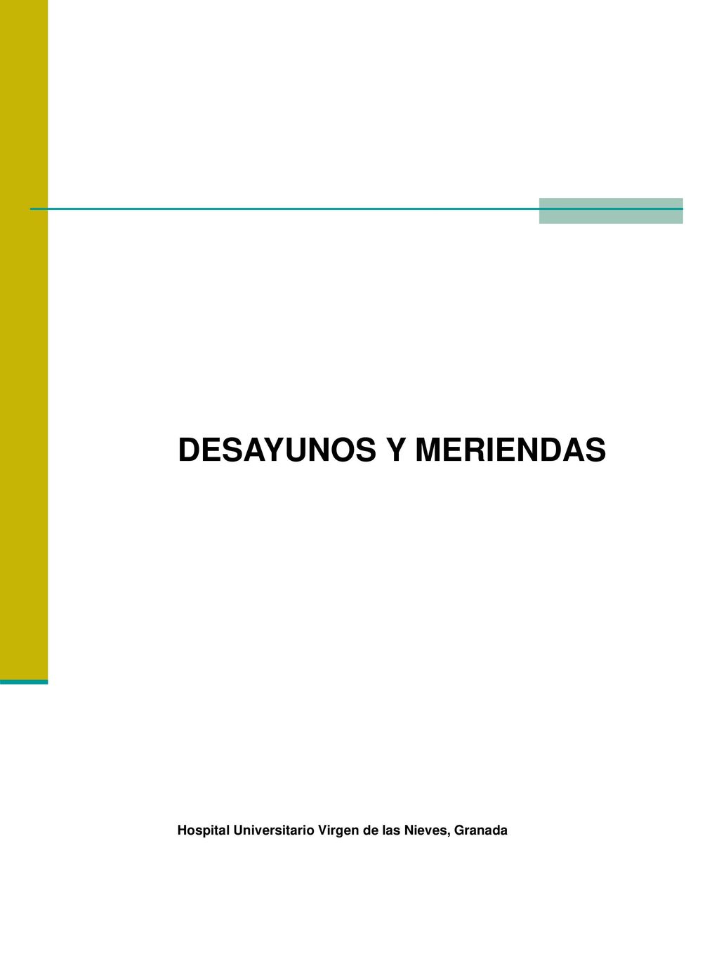 DESAYUNOS Y MERIENDAS Hospital Universitario Virgen de las Nieves, Granada