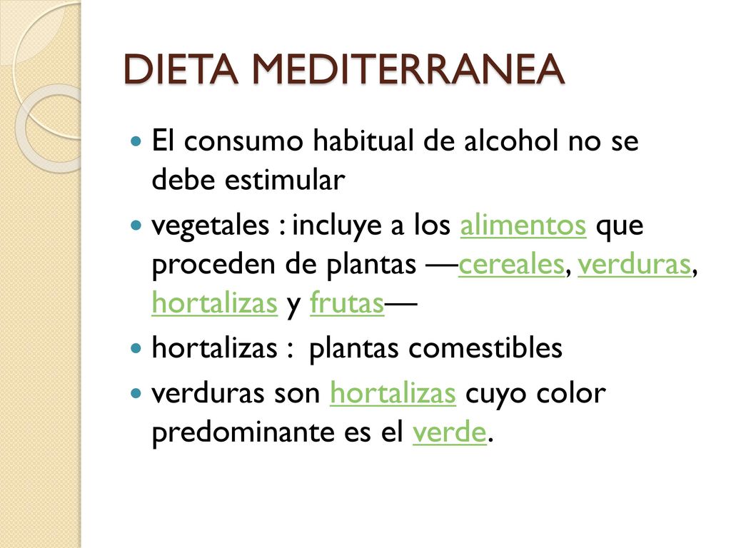 DIETA MEDITERRANEA El consumo habitual de alcohol no se debe estimular