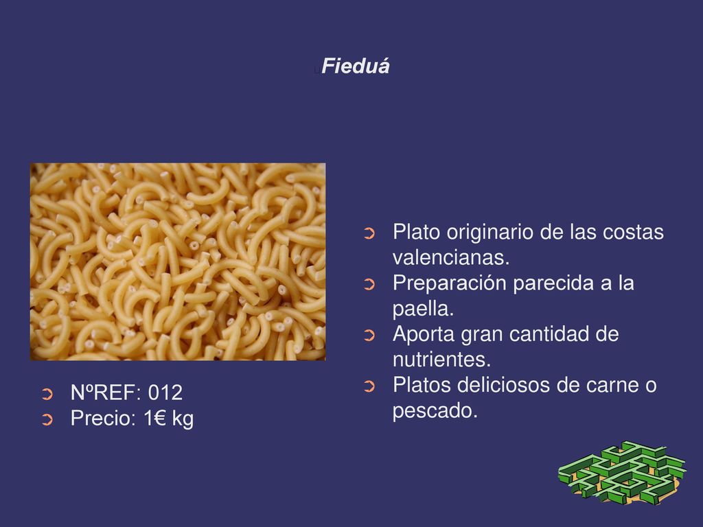 Fieduá Plato originario de las costas valencianas. Preparación parecida a la paella. Aporta gran cantidad de nutrientes.