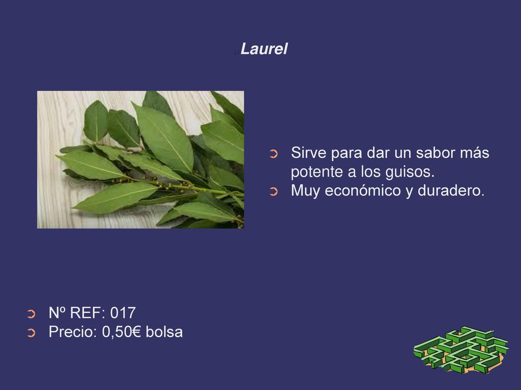 Laurel Sirve para dar un sabor más potente a los guisos.