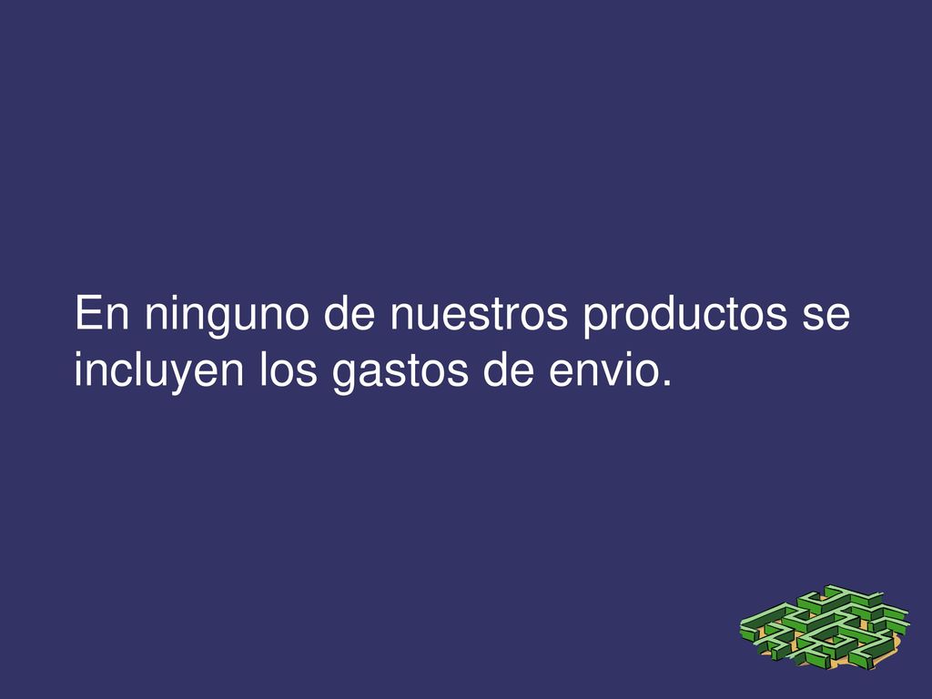 En ninguno de nuestros productos se incluyen los gastos de envio.