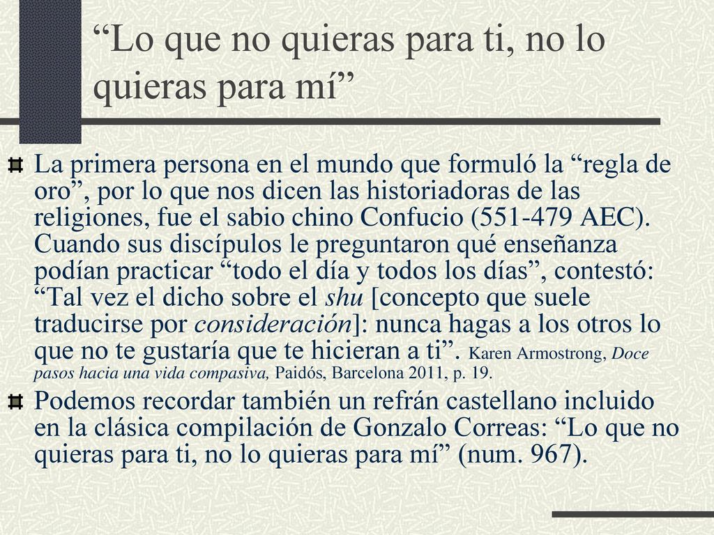 Lo que no quieras para ti, no lo quieras para mí