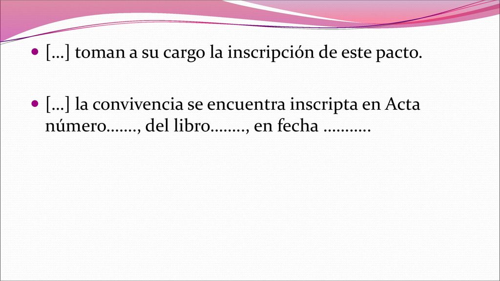 […] toman a su cargo la inscripción de este pacto.