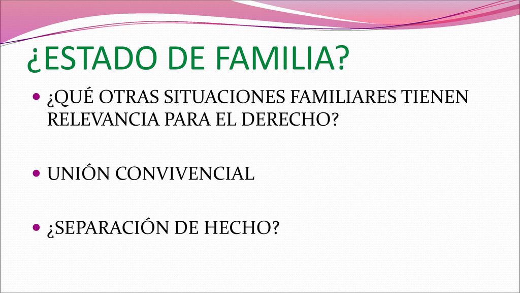 ¿ESTADO DE FAMILIA ¿QUÉ OTRAS SITUACIONES FAMILIARES TIENEN RELEVANCIA PARA EL DERECHO UNIÓN CONVIVENCIAL.