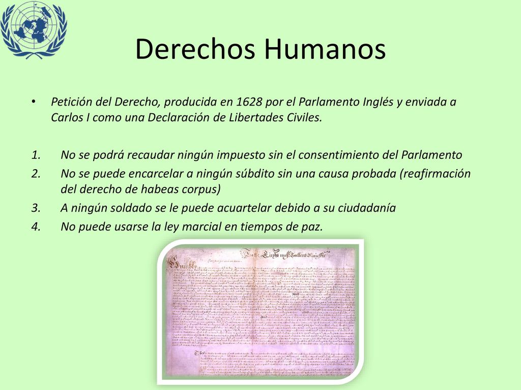 Derechos Humanos Petición del Derecho, producida en 1628 por el Parlamento Inglés y enviada a Carlos I como una Declaración de Libertades Civiles.