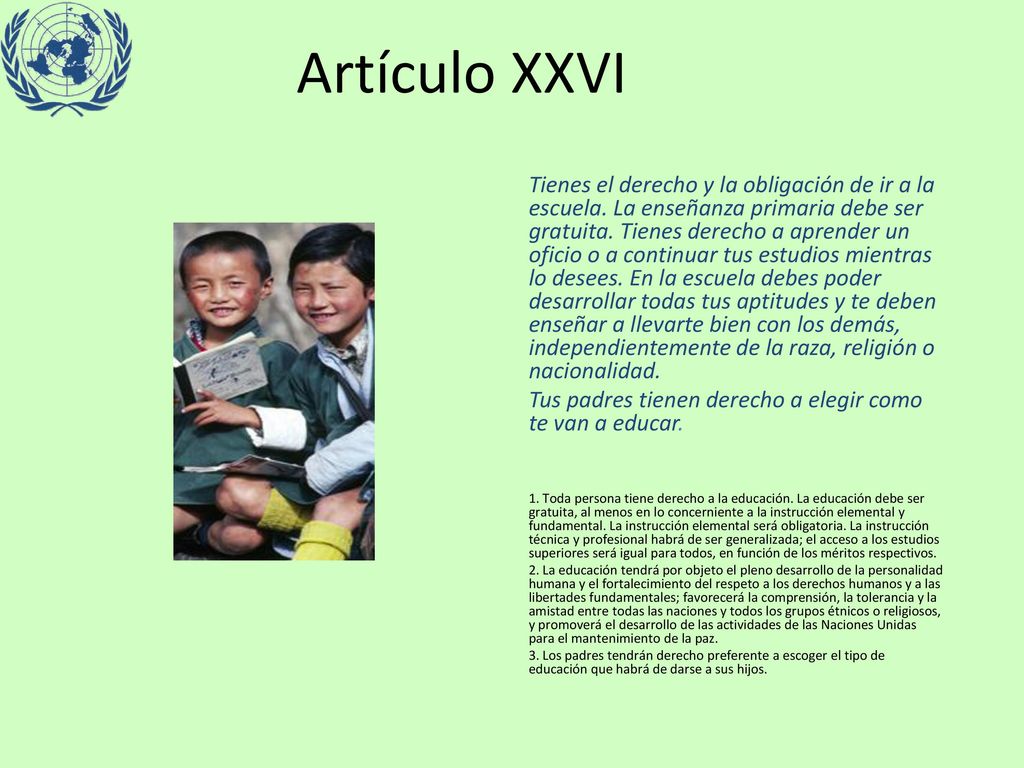 Artículo XXVI Tus padres tienen derecho a elegir como te van a educar.