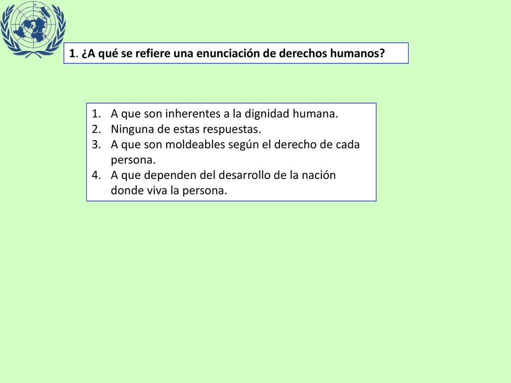 1. ¿A qué se refiere una enunciación de derechos humanos