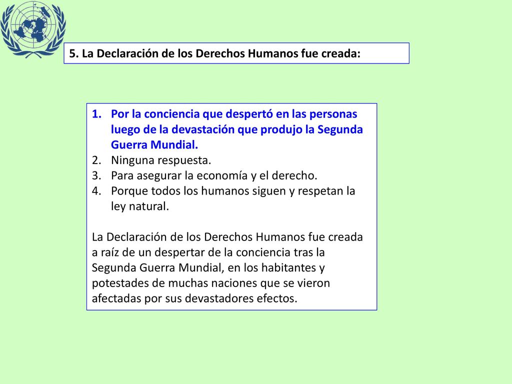5. La Declaración de los Derechos Humanos fue creada: