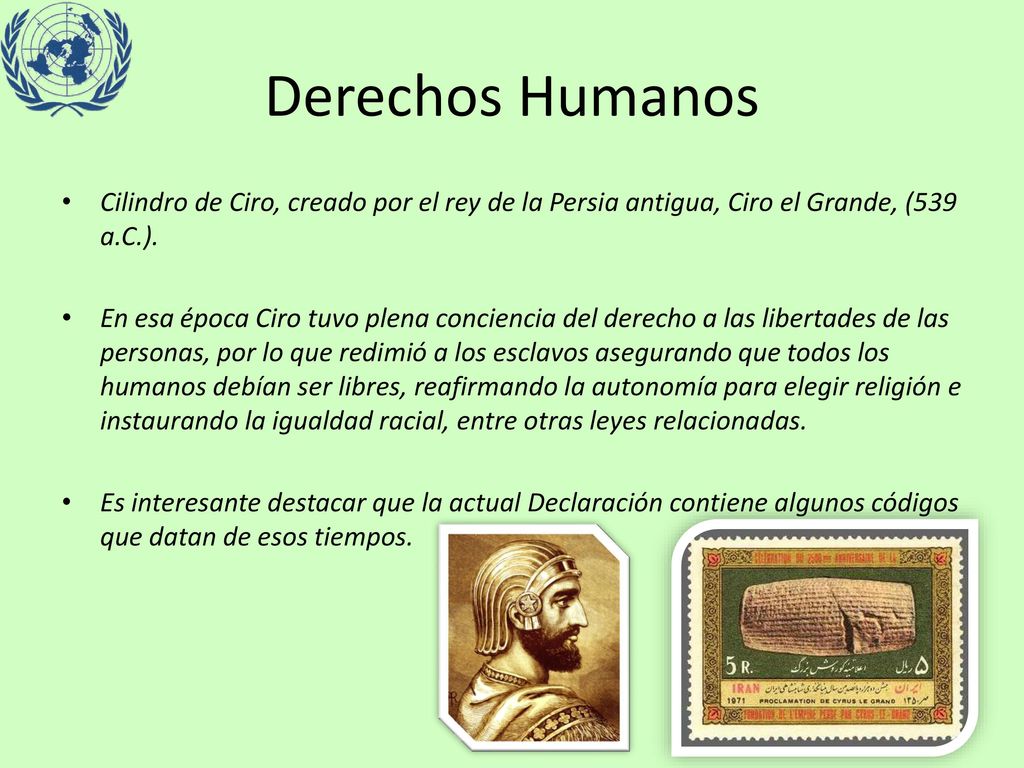 Derechos Humanos Cilindro de Ciro, creado por el rey de la Persia antigua, Ciro el Grande, (539 a.C.).