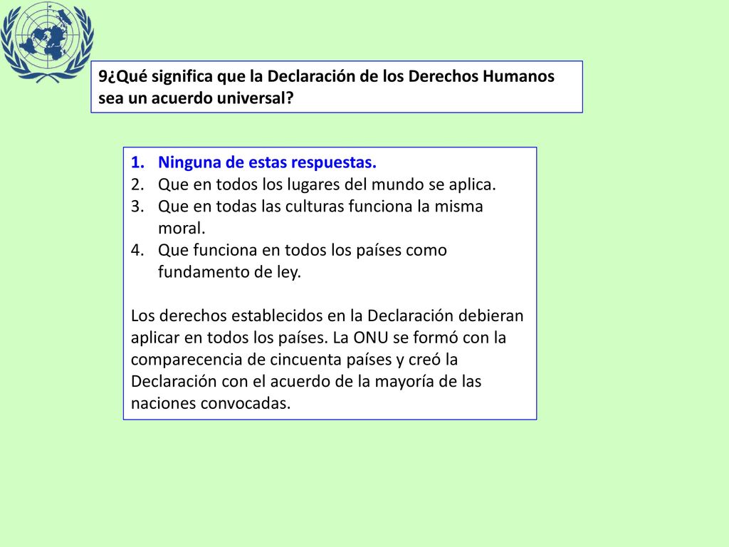 9¿Qué significa que la Declaración de los Derechos Humanos sea un acuerdo universal