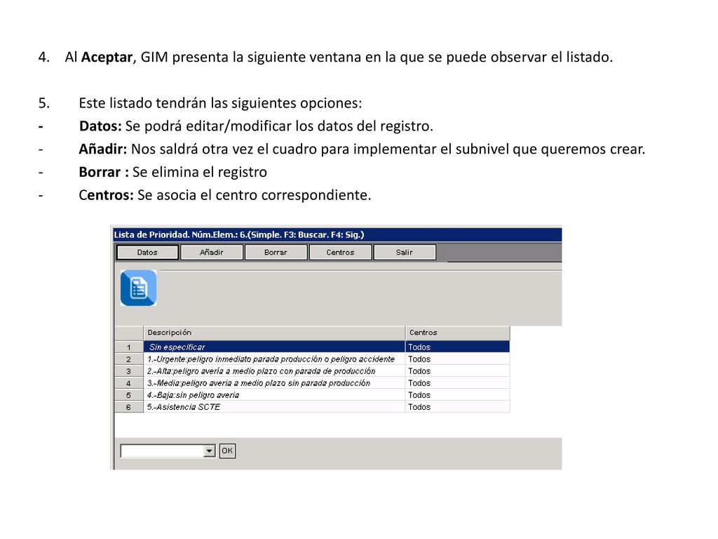 4. Al Aceptar, GIM presenta la siguiente ventana en la que se puede observar el listado.