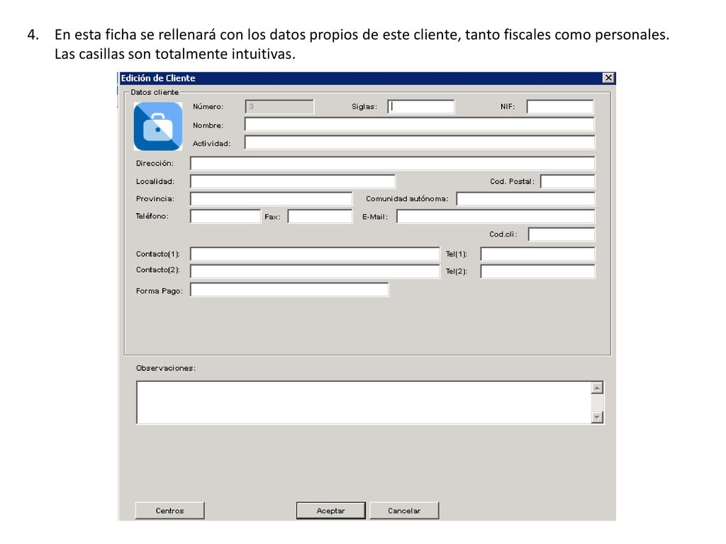 En esta ficha se rellenará con los datos propios de este cliente, tanto fiscales como personales.