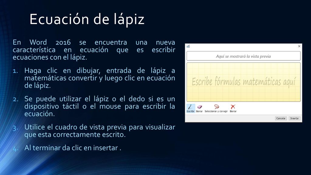 Ecuación de lápiz En Word 2016 se encuentra una nueva característica en ecuación que es escribir ecuaciones con el lápiz.